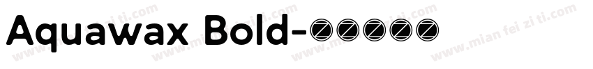 Aquawax Bold字体转换